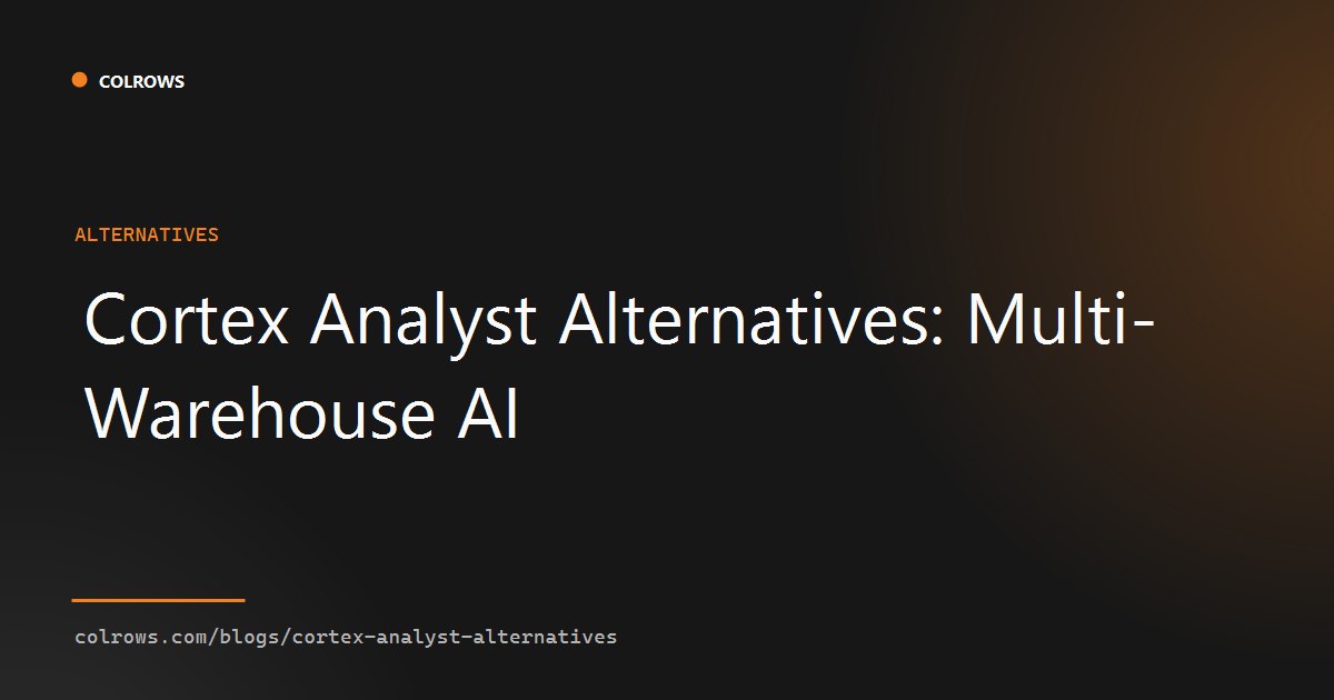 Cortex Analyst alternatives for multi-warehouse agentic analytics.